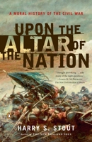 Upon the Altar of the Nation: A Moral History of the Civil War 0670034703 Book Cover