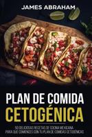 Plan De Comida Cetogenica (Libro En Espanol/Mexican Ketogenic recipes-Spanish book): 50 deliciosas recetas de cocina mexicana para que comiences con ... (Plan De Comida Cetogénica) 1722171375 Book Cover