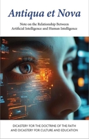 Antiqua Et Nova: Note on the Relationship Between Artificial Intelligence and Human Intelligence 1639664017 Book Cover