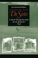 Looking for de Soto: A Search Through the South for the Spaniard's Trail 0820341002 Book Cover