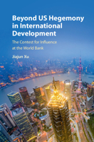 Beyond Us Hegemony in International Development: The Contest for Influence at the World Bank 1107172845 Book Cover