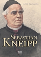 Sebastian Kneipp: Biografie 395801190X Book Cover