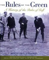 Rules of the Green: A History of the Rules of Golf 1572431733 Book Cover