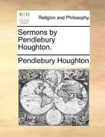 Sermons by Pendlebury Houghton. 1140807323 Book Cover