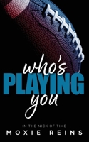 Who's Playing You: In The Nick of Time, Book 1 B0FR3QCNPS Book Cover