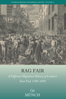 Rag Fair: A Different Migration History of London's East End, 1780-1850 (Studies in British and Imperial History) 1805396897 Book Cover