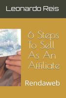 6 Steps To Sell As An Affiliate: Rendaweb 108258035X Book Cover