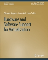 Hardware and Software Support for Virtualization 3031006259 Book Cover