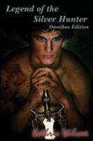 Legend of the Silver Hunter: Omnibus Edition 0996526579 Book Cover