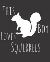 This Boy Loves Squirrels: Fun Squirrel Sketchbook for Drawing, Doodling and Using Your Imagination! 1657320332 Book Cover