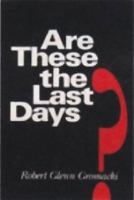 Are these the last days? 087227019X Book Cover