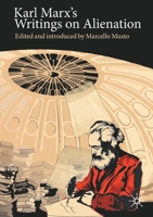 Karl Marx's Writings on Alienation: Critiquing Capitalism (Marx, Engels, and Marxisms) 3030607836 Book Cover