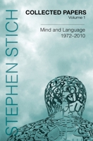 Collected Papers, Volume 1: Mind and Language, 1972-2010 0199734100 Book Cover