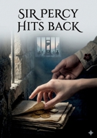 Sir Percy Hits Back: by Baroness Orczy B0GXXQNS13 Book Cover