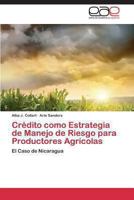 Credito Como Estrategia de Manejo de Riesgo Para Productores Agricolas 3848456826 Book Cover