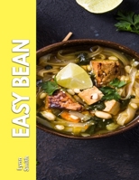 Easy Bean: Cooking Beans With Your Nutritional Cooking Recipe Guide B0BF35BHW1 Book Cover