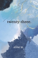 twenty-three.: poems for the early twenties B0CJHPC8W6 Book Cover