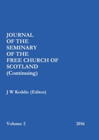 Journal of the Free Church of Scotland (Continuing) Seminary - Volume 2, 2016 1326560158 Book Cover
