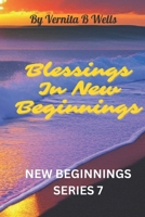BLESSINGS IN NEW BEGINNINGS: NEW BEGINNINGS SERIES 7 (CREATE A NEW BEGINNING) B0BW3HG28F Book Cover