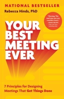 Your Best Meeting Ever: 7 Principles for Designing Meetings That Get Things Done 166806748X Book Cover