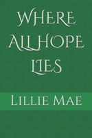 WHERE ALL HOPE LIES B0FSXWHLWY Book Cover