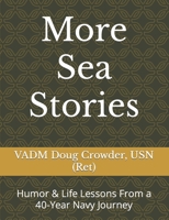 More Sea Stories: Humor & Life Lessons From a 40-Year Navy Journey B0BMSP4SKH Book Cover