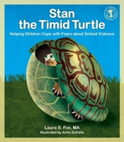 Stan the Timid Turtle: Helping Children Cope with Fears about School Violence 088282466X Book Cover