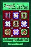 Angels and Quilt Pieces . . . Our Journey with a Katrina Family 1419669907 Book Cover