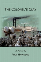 The Colonel's Clay 0986399248 Book Cover