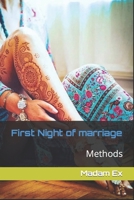 First Night of marriage: Methods (Madam Ex - Collections) B0CPCH2HVC Book Cover