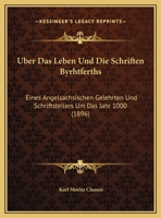 Uber Das Leben Und Die Schriften Byrhtferths: Eines Angelsachsischen Gelehrten Und Schriftstellers Um Das Jahr 1000 1167360761 Book Cover