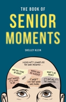 The Book of Senior Moments 1789292263 Book Cover