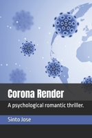 Corona Render: A psychological romantic thriller. B0F7M4KYRD Book Cover