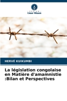 La législation congolaise en Matière d'amamnistie: Bilan et Perspectives 6205318911 Book Cover