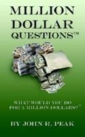 Million Dollar Questions: What Would You Do For A Million Dollars? 1420897578 Book Cover