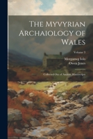 The Myvyrian Archaiology of Wales: Collected Out of Ancient Manuscripts; Volume 3 1021335533 Book Cover