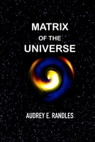 Matrix Of The Universe B091GVSC95 Book Cover