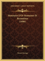 Monnaies D'Or Romaines Et Byzantines (1896) 1167590813 Book Cover