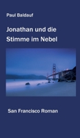 Jonathan und die Stimme im Nebel: San Francisco Roman 3347144880 Book Cover