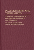 Peacekeepers and Their Wives: American Participation in the Multinational Force and Observers (Contributions in Military Studies) 0313274843 Book Cover