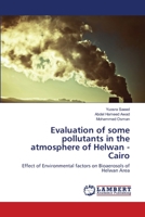 Evaluation of some pollutants in the atmosphere of Helwan - Cairo 3659001503 Book Cover