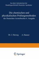 Die Chemischen Und Physikalischen Prufungsmethoden Des Deutschen Arzneibuches 6. Ausgabe 364289321X Book Cover