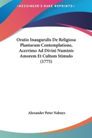 Oratio Inauguralis De Religiosa Plantarum Contemplatione 114434672X Book Cover