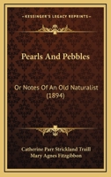 Pearls and Pebbles: Catharine Parr Traill