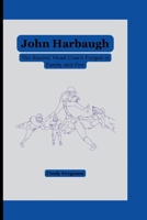 John Harbaugh: The Ravens' Head Coach Forged in Family and Fire B0CSMTLK4X Book Cover