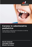 Corone in odontoiatria pediatrica (Italian Edition) 6207529162 Book Cover