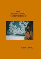 LOS DOCUMENTOS TAKE(NO)UCHI 3 (Spanish Edition) 1326812319 Book Cover