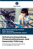 Schulverschwendung, Finanzinstitutionen und bewusste Führung: Christliche Jugend-Revolutions-BewegungNr. 02, Jahrgang 01, März 2021 6203536962 Book Cover