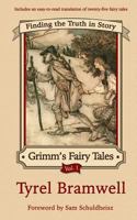 Finding the Truth in Story: Grimm's Fairy Tales, Vol. I 1977718787 Book Cover