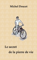Le secret de la pierre de vie (French Edition) 2322391859 Book Cover